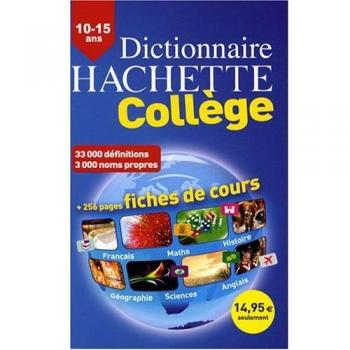 Dictionnaire Hachette Collège : 10-15 ans