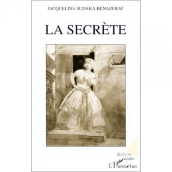 La secrète - J. Sudaka-Benazeraf - L'harmattan - broché - Livre
