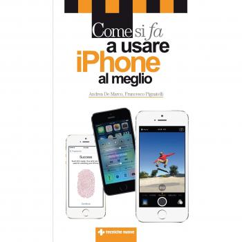 Come si fa a usare l'iPhone al meglio