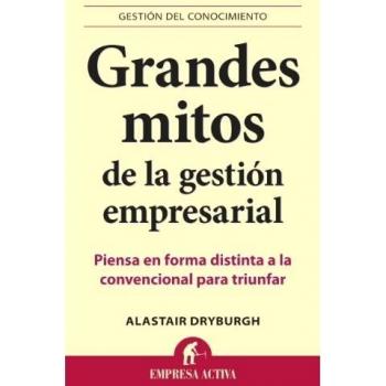 Grandes mitos de la gestion empresarial