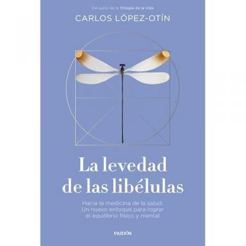 La Levedad De Las Libélulas: Hacia La Medicina De La Salud. Un Nuevo Enfoque Para Lograr El Equilibrio Físico Y Mental (Contextos)