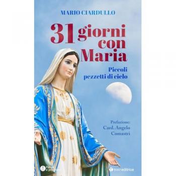 TAU - Mario Ciardullo - 31 Giorni Con Maria. Piccoli Pezzetti Di Cielo