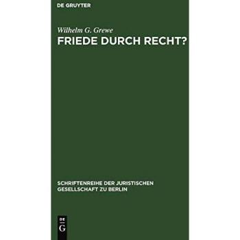 Friede durch Recht?: Vortrag gehalten vor der Juristischen Gesellschaft zu Berlin am 23. Januar 1985