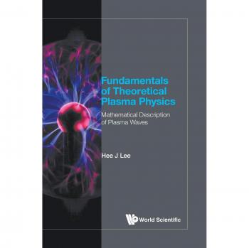 FUNDAMENTALS OF THEORETICAL PLASMA PHYSICS