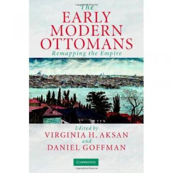 The Early Modern Ottomans: Remapping the Empire