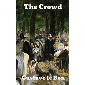 The Crowd: A Study of the Popular Mind