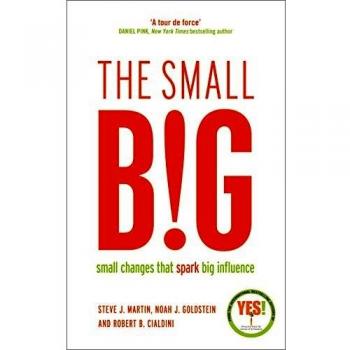 The Small Big: Small Changes That Spark Big Influence