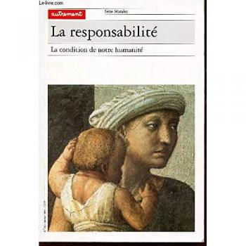 LA RESPONSABILITE. : La condition de notre humanité (Autrem.Nø14/Memoires)