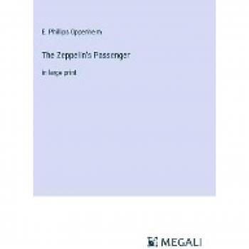 The Zeppelin's Passenger: in large print