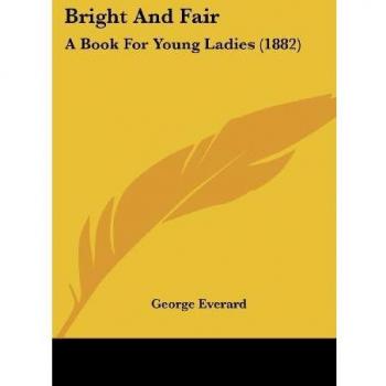 Everard, George: Bright And Fair