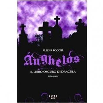 Anghelos. Il libro oscuro di Dracula