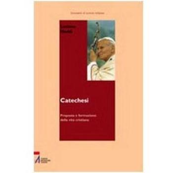 Catechesi. Proposta e formazione della vita cristiana