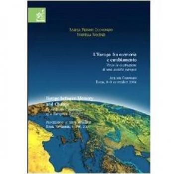 L'Europa fra memoria e cambiamento. Verso la costruzione di una società europea. Atti del Convegno