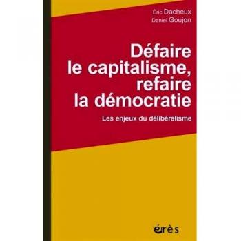 Défaire le capitalisme, refaire la démocratie