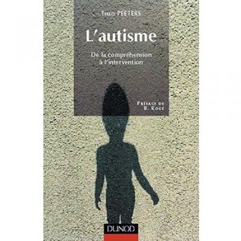 L'AUTISME. De la compréhension à l'intervention (Enfance)
