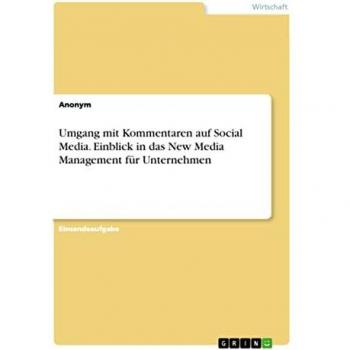 Umgang mit Kommentaren auf Social Media. Einblick in das New Media Management für Unternehmen
