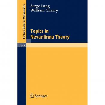 Topics in Nevanlinna Theory (Lecture Notes in Mathematics (1433), Band 1433)