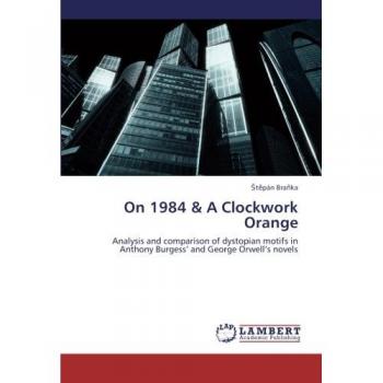 Bra¿ka, ¿: On 1984 & A Clockwork Orange