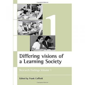 Differing visions of a Learning Society Vol 1: Research findings Volume 1 (Esrc Learning Society)