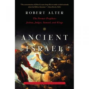 Ancient Israel: The Former Prophets: Joshua, Judges, Samuel, and Kings: A Transl
