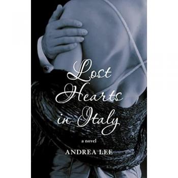 Lost Hearts in Italy: A Novel - Andrea Lee