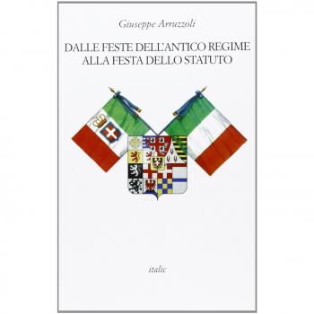 Dalle feste dell'antico regime alla festa dello statuto