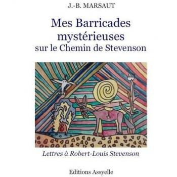 J.-B. Marsaut Mes Barricades Mystérieuses, Sur Le Chemin De Stevenson