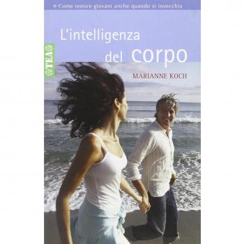 L'intelligenza del corpo - Marianne Koch