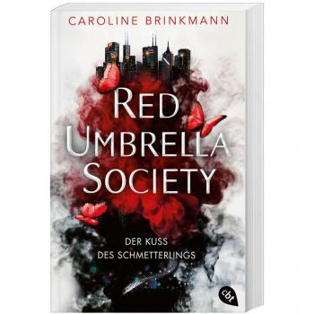 Red Umbrella Society – Der Kuss des Schmetterlings: Der atemberaubende Auftakt der Urban Fantasy-Dilogie - Mit gestaltetem Farbschnitt in limitierter Auflage (Die-Red-Umbrella-Society-Reihe, Band 1)