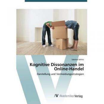 Kognitive Dissonanzen im Online-Handel: Darstellung und Vermeidungsstrategien
