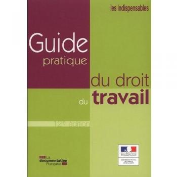 Guide pratique du droit du travail