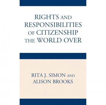 The Rights and Responsibilities of Citizenship the World Over (Global Perspectives on Social Issues)