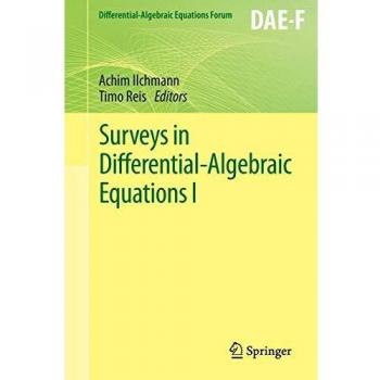 Surveys in Differential-Algebraic Equations I (Differential-Algebraic Equations Forum)