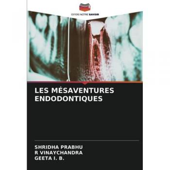 LES MÉSAVENTURES ENDODONTIQUES