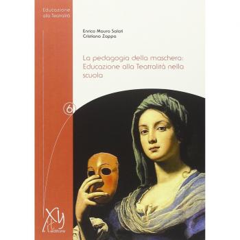 La pedagogia della maschera. Educazione alla teatralità nella scuola