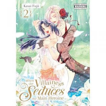 When the Villainess Seduces the Main Heroine, Vol. 2, by Kasai Fujii