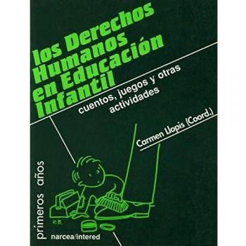Los Derechos Humanos en Educación Infantil: Cuentos, juegos y otras actividades (Tapa blanda).