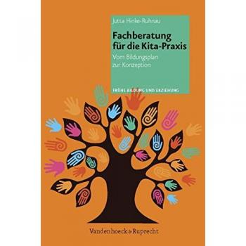 Fachberatung für die Kita-Praxis: Vom Bildungsplan zur Konzeption (Frühe Bildung und Erziehung)
