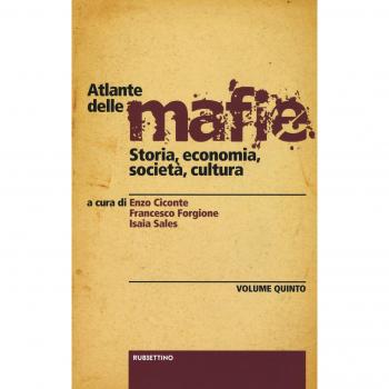 Atlante delle mafie. Storia, economia, società, cultura