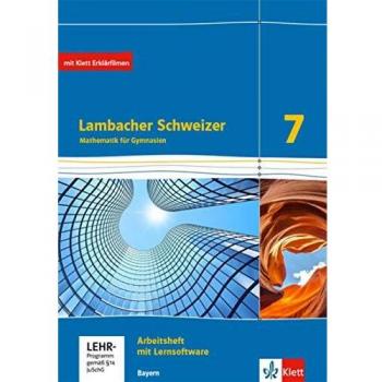 Lambacher Schweizer Mathematik 7. Ausgabe Bayern: Arbeitsheft plus Lösungsheft und Lernsoftware Klasse 7 (Lambacher Schweizer. Ausgabe für Bayern ab 2017)