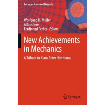 New Achievements in Mechanics: A Tribute to Klaus Peter Herrmann (Advanced Structured Materials, 205)