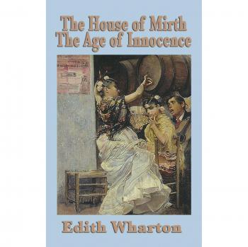 Wharton, Edith: The House of Mirth & the Age of Innocence