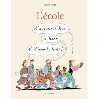 L'école d'aujourd'hui... d'hier... et d'avant-hier !