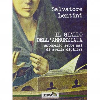 Il giallo dell'Annunziata. Antonello seppe mai di averla dipinta?
