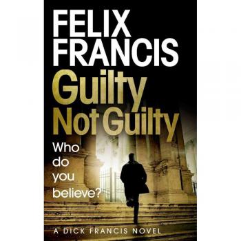 Felix Francis Guilty Not Guilty