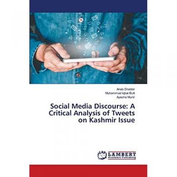 Social Media Discourse: A Critical Analysis of Tweets on Kashmir Issue