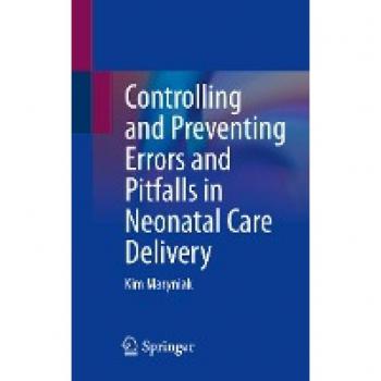 Controlling and Preventing Errors and Pitfalls in Neonatal Care Delivery