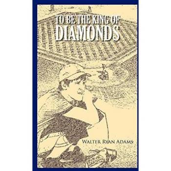 To Be The King of Diamonds, by Walter Ryan Adams
