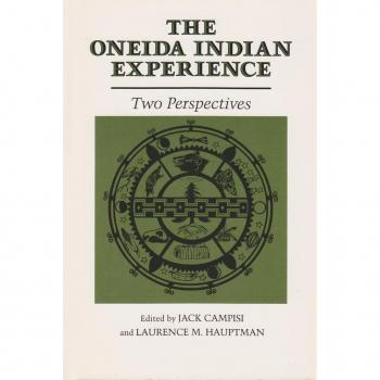 The Oneida Indian Experience, An Iroquois Book
