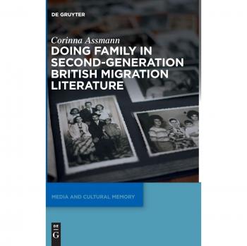 Doing Family in Second-Generation British Migration Literature